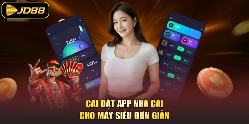 Cài đặt app nhà cái cho máy siêu đơn giản
