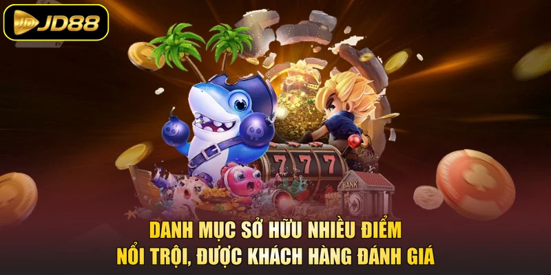 Danh mục sở hữu nhiều điểm nổi trội, được khách hàng đánh giá