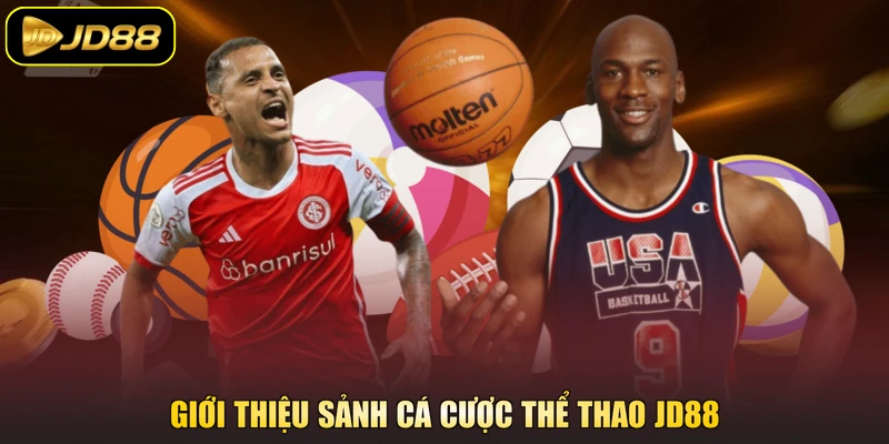 Giới thiệu sảnh cá cược thể thao JD88