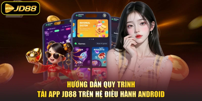 Hướng dẫn quy trình tải app JD88 trên hệ điều hành Android