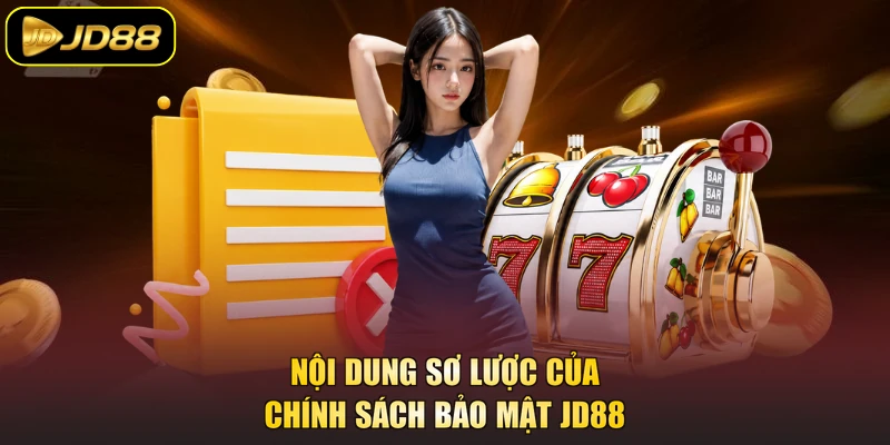 Nội dung sơ lược của chính sách bảo mật JD88