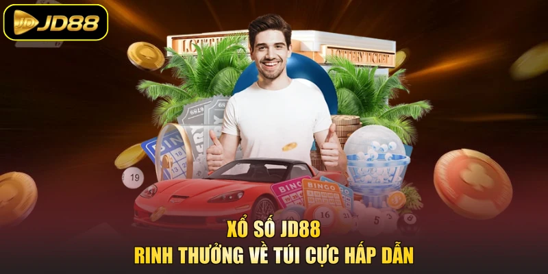 Xổ số JD88 rinh thưởng về túi cực hấp dẫn
