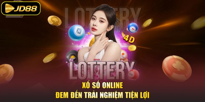 Xổ số online đem đến trải nghiệm tiện lợi